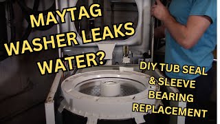 Maytag Washer Leaks Water Replacing Tub Seal amp Sleeve Bearing on a Maytag 62040130 62095720 [upl. by Ellenwad256]