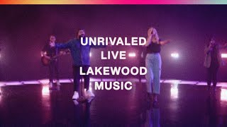 Unrivaled Official Live Video  Lakewood Music [upl. by Kall339]