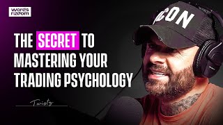 Twistz How To Fix Your Psychology For Trading Success  WOR Podcast EP90 [upl. by Eidur]