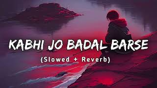 Kabhi Jo Badal Barse  Lofi  Slowed  Reverb  Jackpot  Arijit Singh  Musical Universe [upl. by Pavia549]