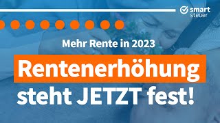 MEHR Rente Rentenerhöhung 2023 steht JETZT fest [upl. by Athallia]