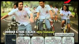 Bondan amp Fade 2 Black  Kita Slamanya [upl. by Kaila684]