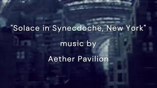 quotSolace in Synecdoche New Yorkquot original composition [upl. by Gnaht983]