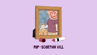 PUP  Scorpion Hill Audio [upl. by Adai]