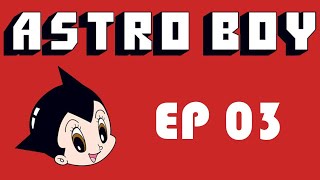 Astro Boy Ep 03 Save the Classmate [upl. by Nesta214]