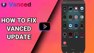 How To Fix Vanced Update On Vanced YouTube App [upl. by Enilegnave327]