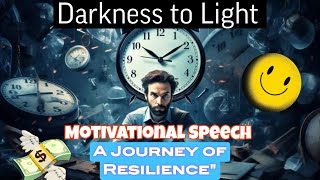 A Journey of Resilience  Darkness To Light motivation inspiration [upl. by Cowan146]