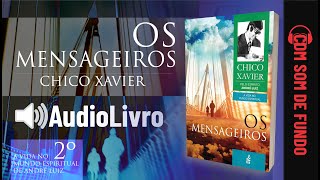 Áudio Livro Espírita Os Mensageiros  Chico Xavier  SOM DE FUNDO  2º LIVRO  Português [upl. by Reinnej]