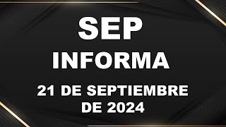 SEP Informa 21 de septiembre de 2024 [upl. by Abdu]