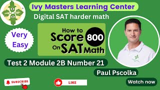 Digital SAT practice test 2 math harder module 2B number 21  Ivy Masters [upl. by Alfy987]