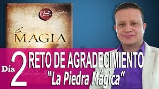 La Piedra Mágica  Ejercicio Día 2  Libro la Magia Rhonda Byrne  Reto Agradecimiento [upl. by Slack182]