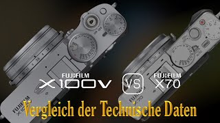 Fujifilm X100V vs Fujifilm X70 Ein Vergleich der technischen Daten [upl. by Anilatsyrc742]