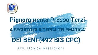 Pignoramento Presso Terzi A SEGUITO DI RICERCA TELEMATICA DEI BENI 492 BIS CPC [upl. by Atteloiv]