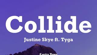 Justine Skye  Collide  Lyrics  PLAYERTWO Sabrina Carpenter Doechii amp Kodak Black [upl. by Einberger]