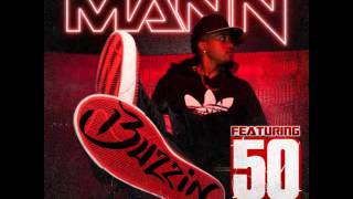 Mann  Buzzin Ft 50 Cent [upl. by Eissert435]