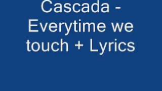 Cascada  everytime we touchslow Lyrics [upl. by Alliuqaj]