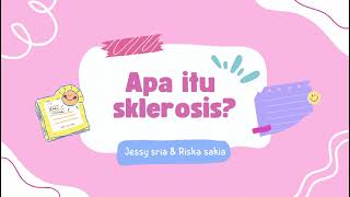 SKLEROSIS XI D JESSY SRIA DAN RISKA SAKIA [upl. by Sontag]