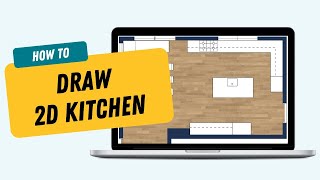 Draw a 2D Kitchen Floor Plan with RoomSketcher [upl. by Aip]