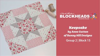 Blockheads 5  Group 2  Block 15 Keepsake by Anne Sutton of Bunny Hill Designs [upl. by Ikcaj]