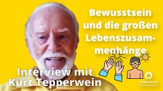 Bewusstsein und die großen Lebenszusammenhänge  Interview mit Kurt Tepperwein [upl. by Darraj]