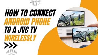 How to Connect Android Phone to JVC TV Wirelessly Easy Steps [upl. by Brenda38]