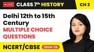 Delhi 12th to 15th Century  Multiple Choice Questions  Class 7 History Chapter 3  CBSE live [upl. by Eldwin]