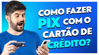 Como Fazer PIX Com Cartão de Crédito Saiba Fazer PIX Sem Ter Dinheiro na Conta  Acordo Certo [upl. by Samot]