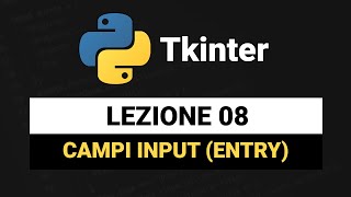 Inserire campi di input Entry widget  Tkinter Python Tutorial Italiano 08 [upl. by Niriam836]