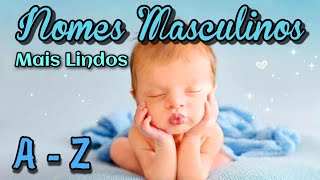 NOMES PARA MENINOS DE A  Z  NOMES LINDOS MASCULINOS [upl. by Risay]