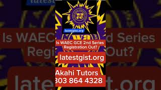 Is WAEC GCE 2nd Series Registration Form Out Yes waec education exams GCE [upl. by Vivyanne]