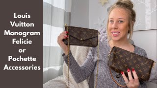 PICKING ONLY ONE  Louis Vuitton Pochette Felicie Vs Pochette Accessories [upl. by Aleb]