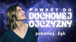 MEDYTACJA  Powrót do Duchowej Ojczyzny Pokonaj lęk przed śmiercią i życiem [upl. by Afinom]