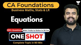 Equations Complete Revision  ONE SHOT With Tricks  CA Foundation Maths [upl. by Ratna]