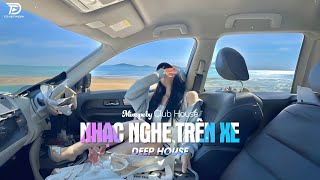 NHẠC NGHE TRÊN XE  MIXTAPE VIET DEEP 2024  DEEP HOUSE 8X9X HOT TIKTOK HAY NHẤT [upl. by Onstad]