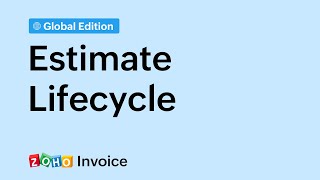 How Estimates Work in Zoho Invoice  Global Edition [upl. by Gilson479]