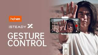 HOHEM  iSteady X Tutorial  Gesture Control [upl. by Semajwerdna]