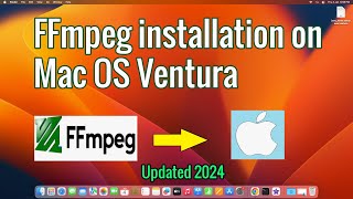 How to install FFmpeg in MacOS Ventura in 2024  FFmpeg tutorial for Beginners [upl. by Luahs554]