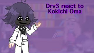 Drv3 reacts to Kokichi OmaOuma  GL2  only part [upl. by Bander400]