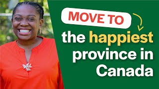 Would you like to move to the Happiest Province in Canada [upl. by Animor885]