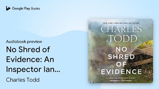 No Shred of Evidence An Inspector Ian Rutledge… by Charles Todd · Audiobook preview [upl. by Hayman712]