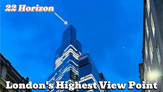 22 Horizon  Londons Newest and Highest View Point [upl. by Jarrow582]