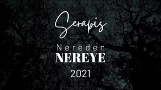 Serapis  Nereden Nereye 2021 [upl. by Nairad]