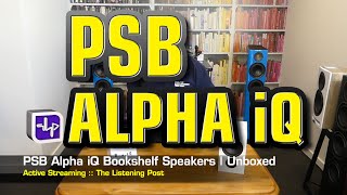 Alpha iQ Bookshelf Speakers Unboxed  The Listening Post  TLPCHC TLPWLG [upl. by Rogozen471]