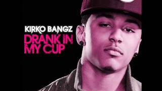 Kirko Bangz  Drank In My Cup  Slowed Down [upl. by Ahsiak]