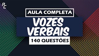 Vozes Verbais Aula Completa  140 Questões [upl. by Aihcropal]