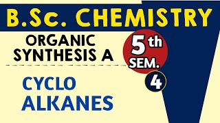 L4 BSc5th Sem chemistry  Organic synthesis A  bsc 5th sem chemistry in hindi  CycloAlkanes [upl. by Nicodemus]