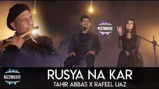 Rusya Na Kar  Tahir Abbas ft Rafeel Ijaz [upl. by Labinnah]