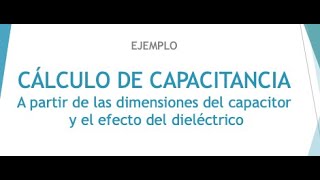 Capacitancia en Condensadores de Placas Paralelas Efecto del Dieléctrico [upl. by Pavlish]