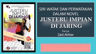 SIRI WATAK DAN PERWATAKAN DALAM NOVEL JUSTERU IMPIAN DI JARING KOMSAS TINGKATAN TIGA [upl. by Nnylyrehc]