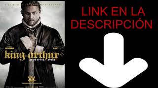 Rey Arturo La leyenda de ExcáliburPELICULA COMPLETA EN ESPAÑOL LATINO HD 2017 [upl. by Eillak401]